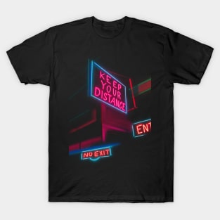 KEEP YOUR DISTANCE NEON SIGN T-Shirt